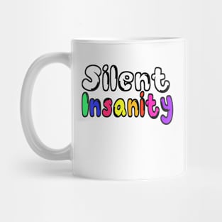 Silent Insanity Mug